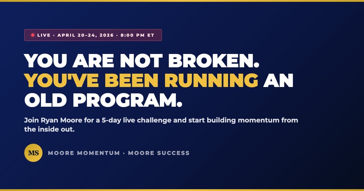 Moore Momentum — 5-Day Live Challenge with Ryan Moore