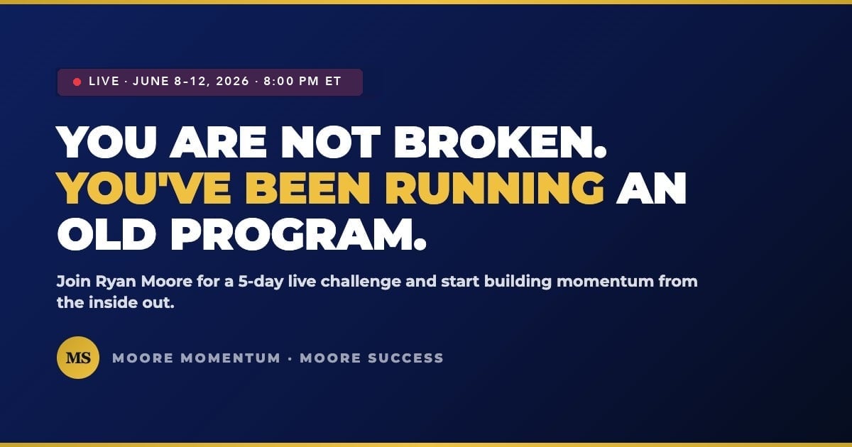 Moore Momentum — 5-Day Live Challenge with Ryan Moore